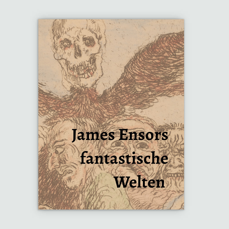 James Ensors fantastische Welten